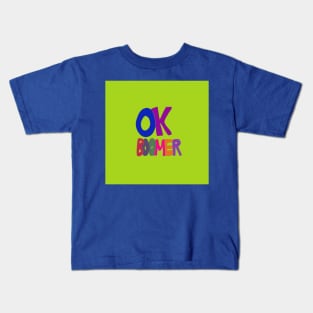 OK Boomer in 1960s protest sign lettering, Millennial v. Baby Boomer Kids T-Shirt